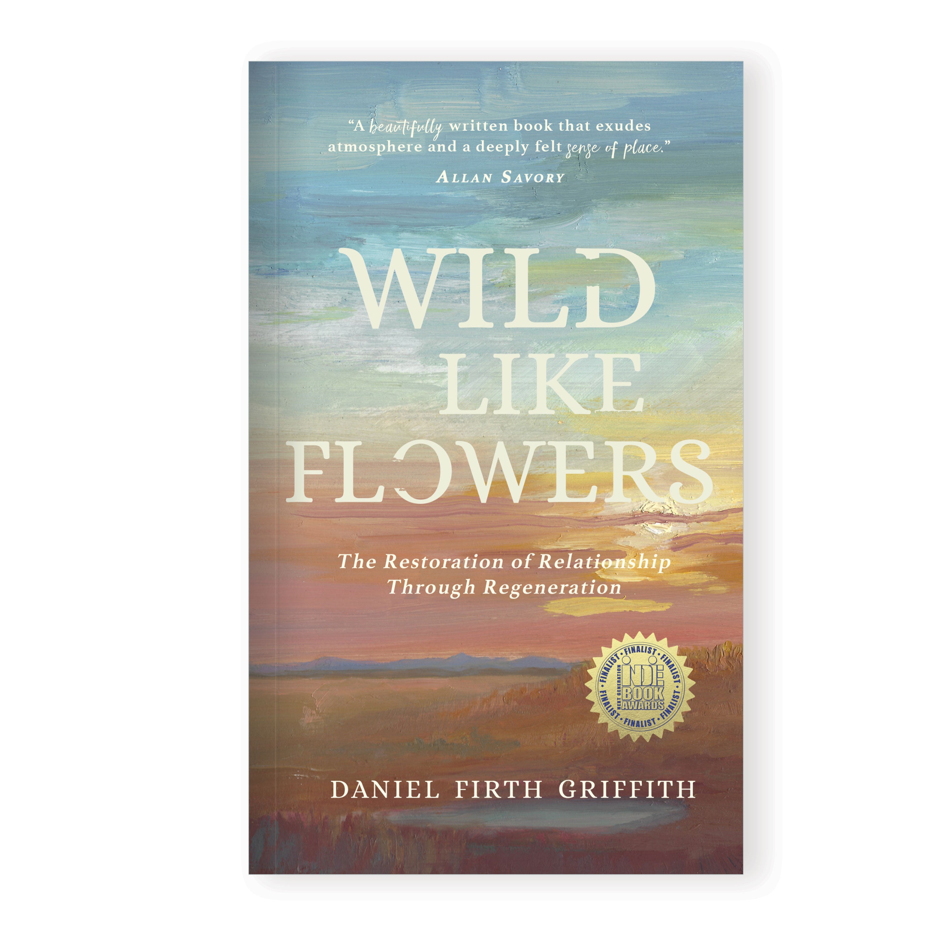 Wild Like Flowers: The Restoration of Relationship Through Regeneration